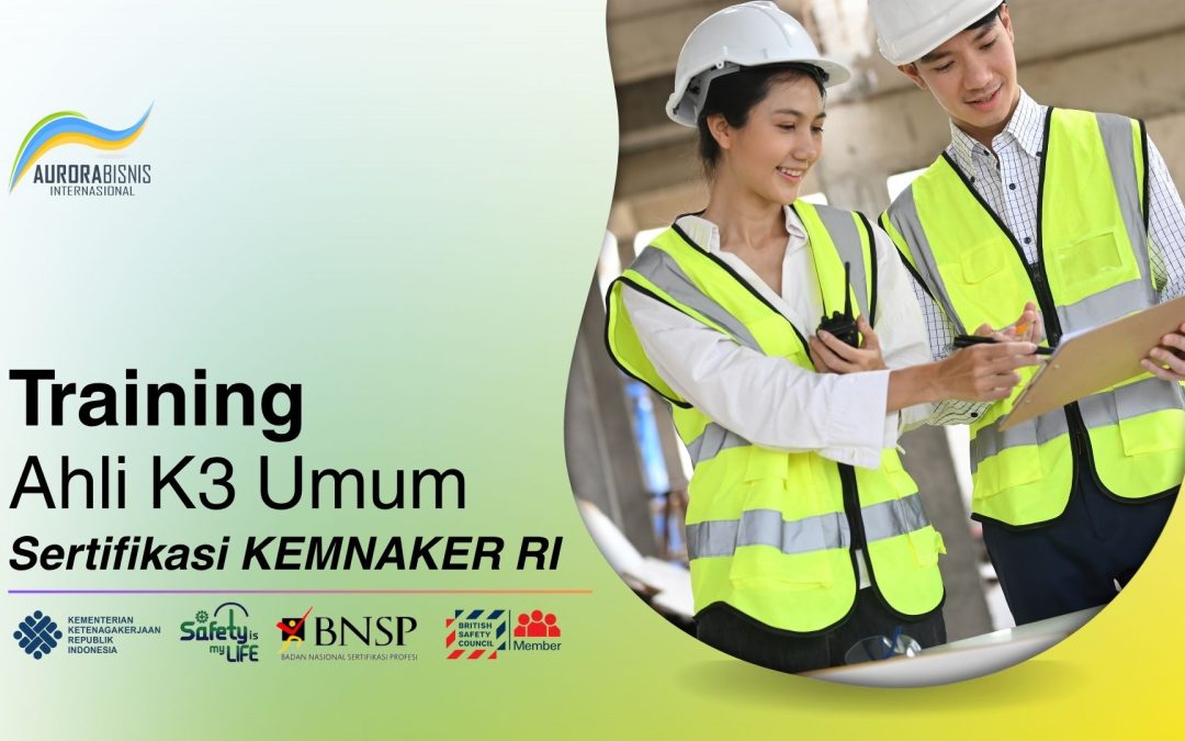 Training Ahli K3 Umum Sertifikasi KEMNAKER RI