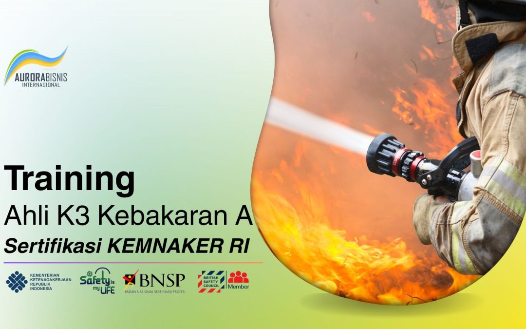 Training Ahli K3 Kebakaran A Sertifikasi KEMNAKER RI
