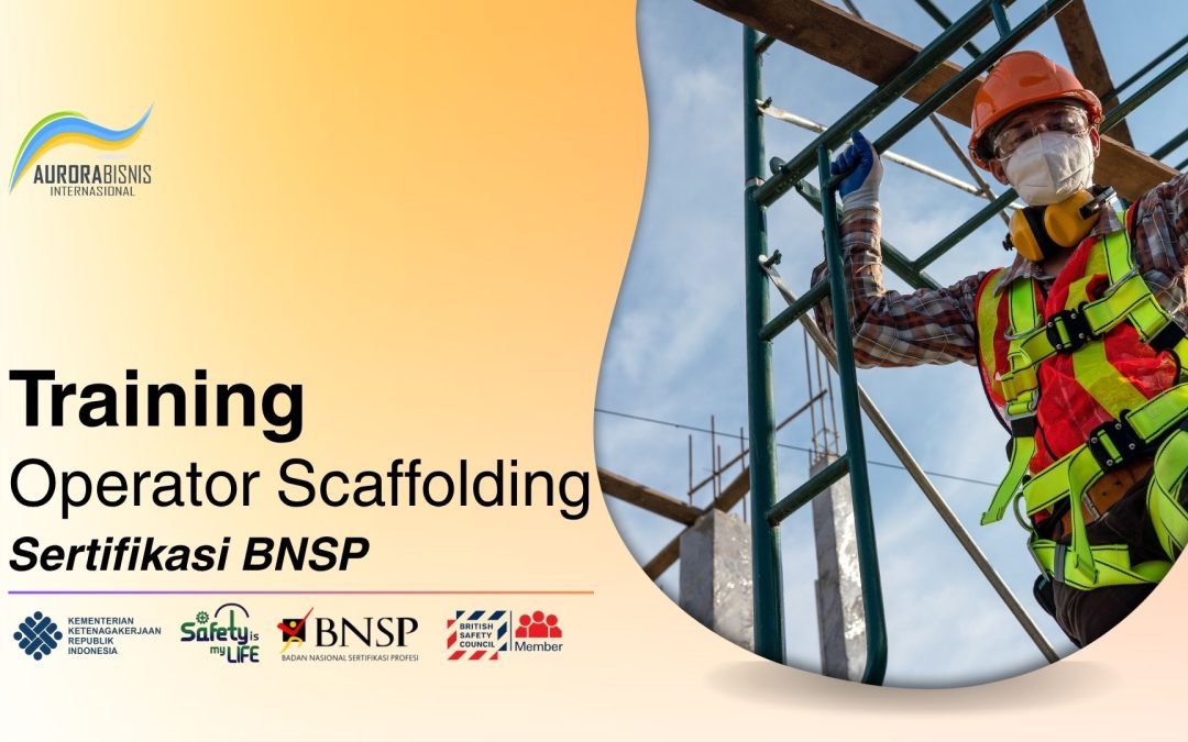 Training Operator Scaffolding Sertifikasi BNSP