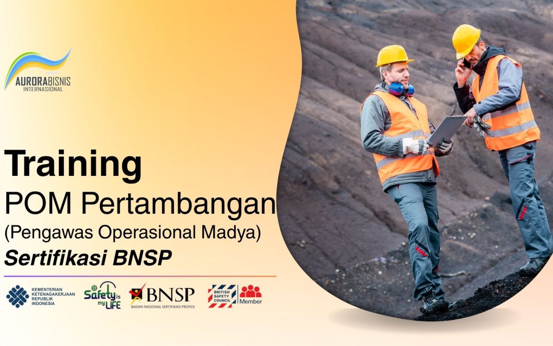 Training POM Pertambangan Sertifikasi BNSP
