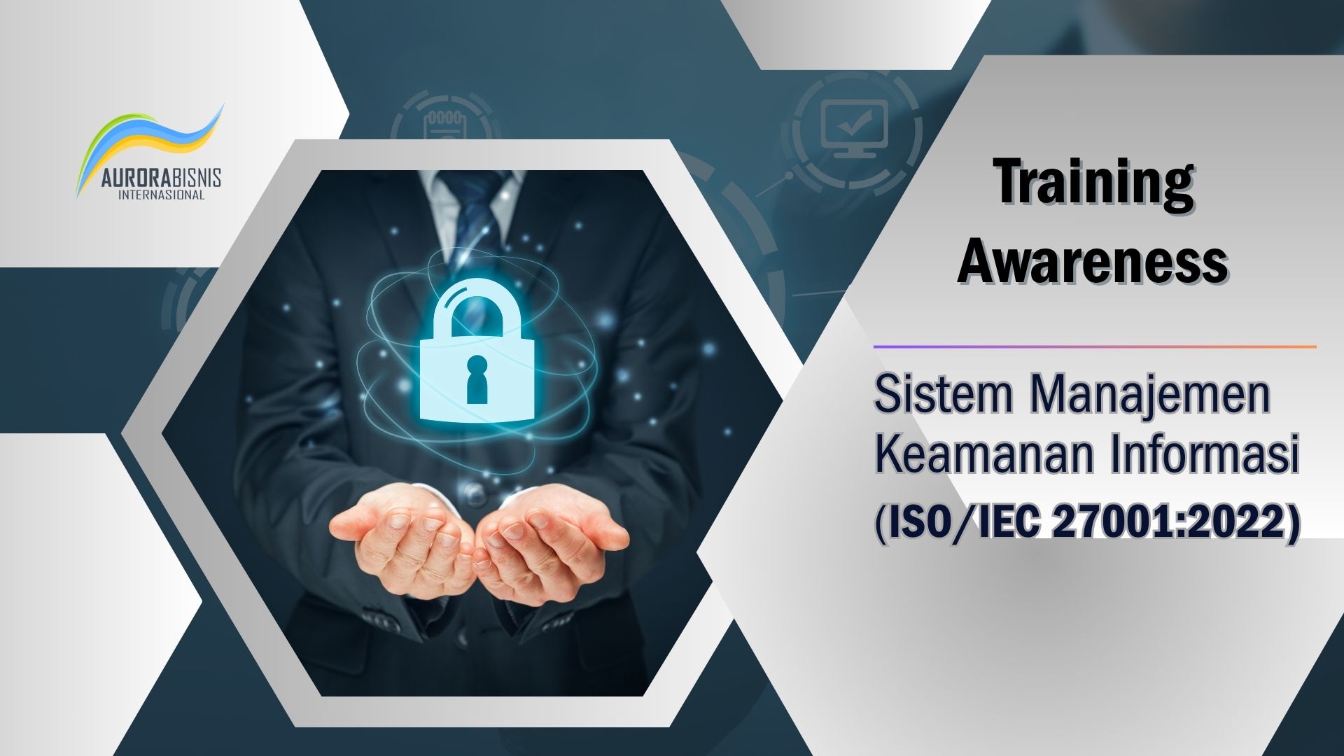 Training Awareness Sistem Manajemen Keamanan Informasi (ISO / IEC 27001:2022)