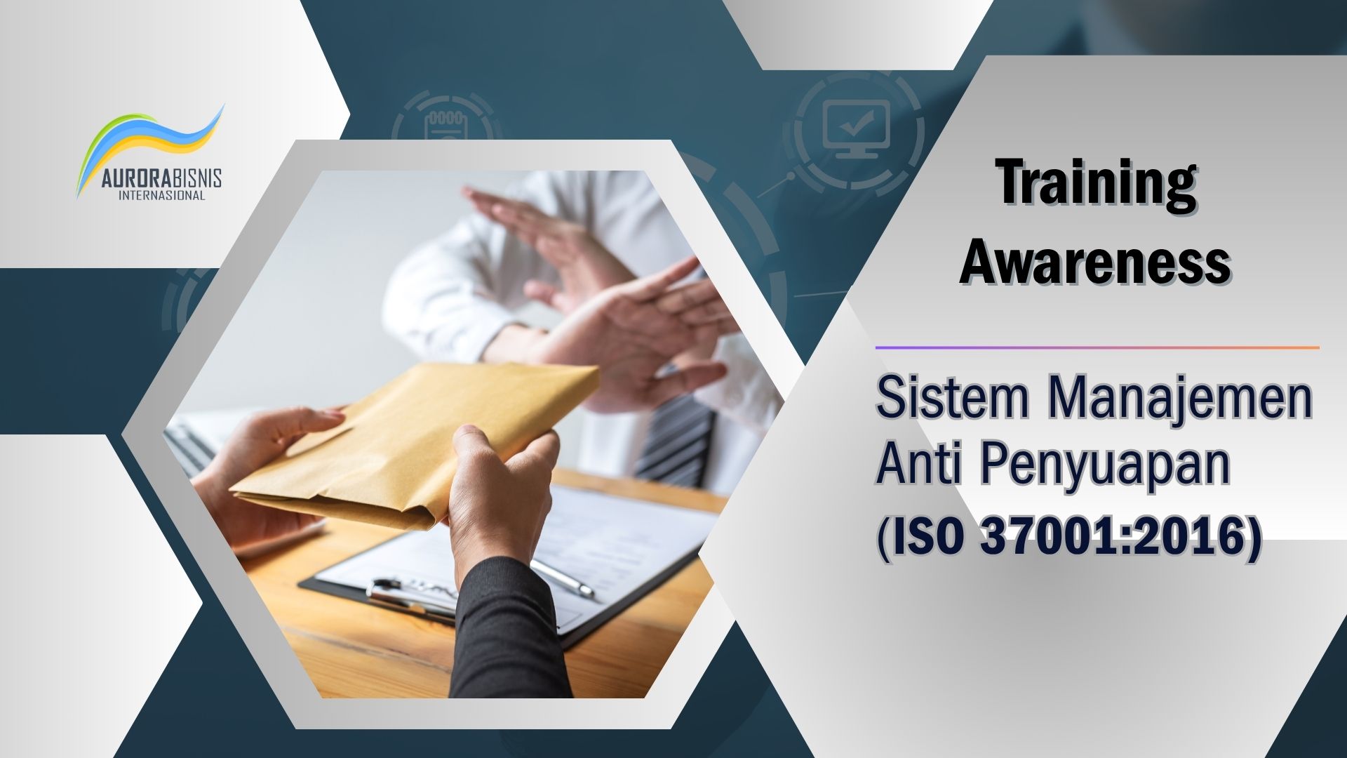 Training Awareness Sistem Manajemen Anti Penyuapan (ISO 37001:2016) Training Awareness Sistem Manajemen Anti Penyuapan (ISO 37001:2016)
