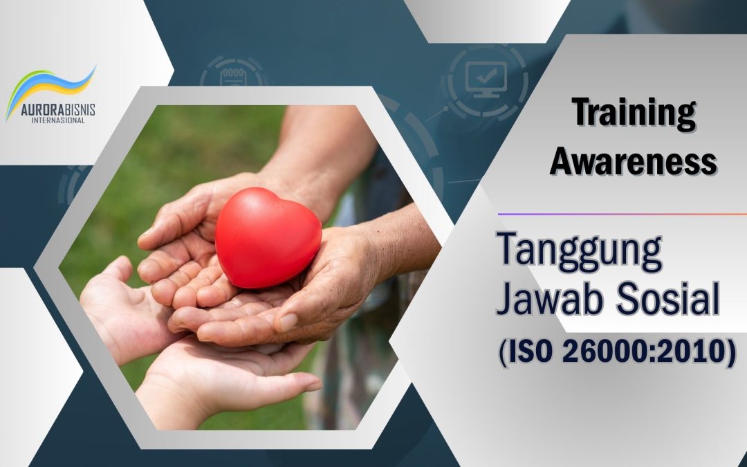 Awareness – ISO 26000:2010 (Tanggung Jawab Sosial)