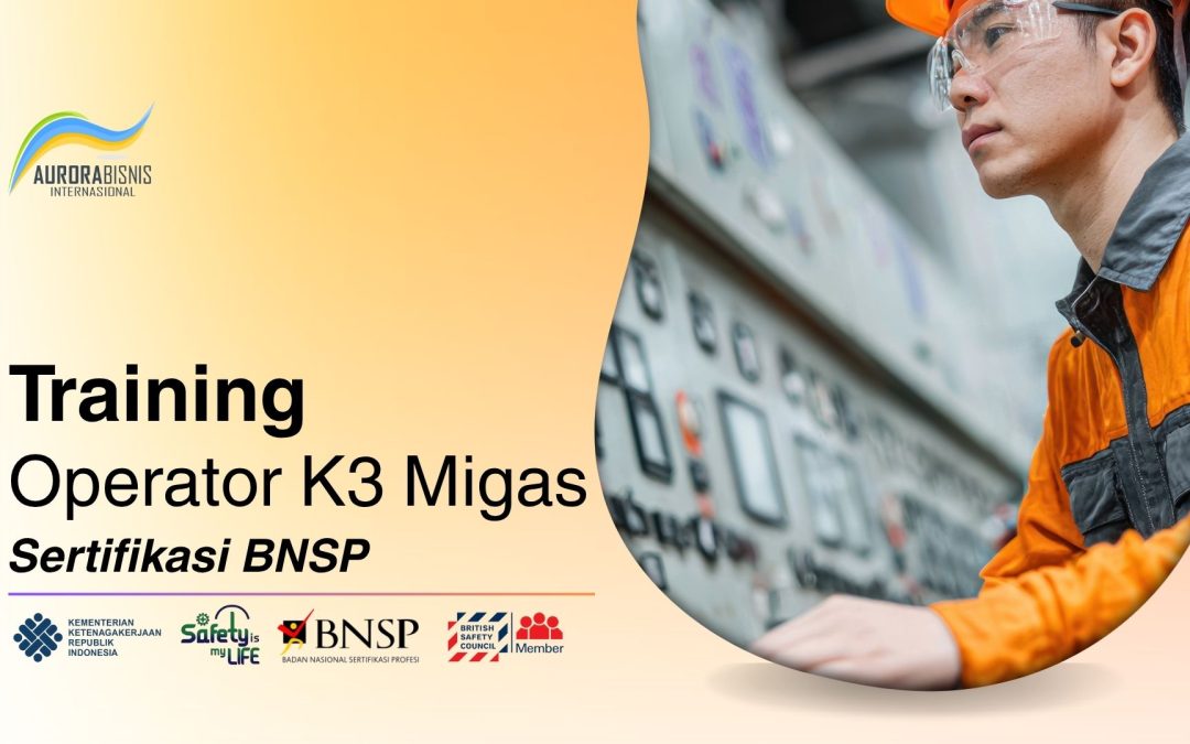 Training Operator K3 Migas Sertifikasi BNSP