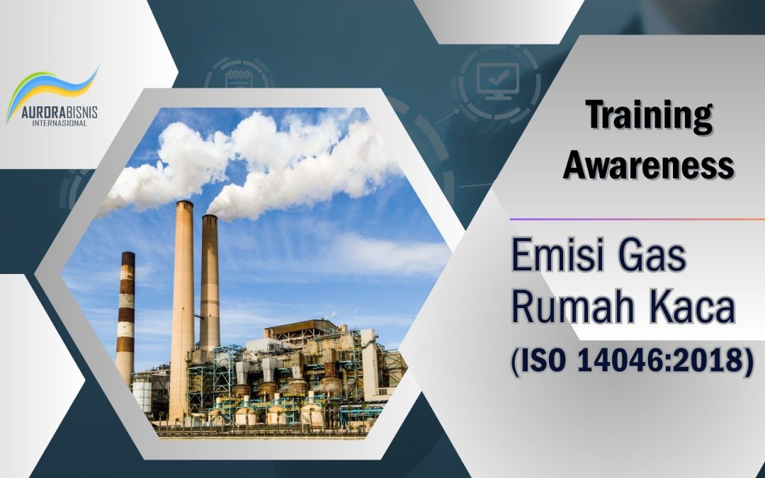 Awareness – ISO 14046:2018 (Emisi Gas Rumah Kaca)
