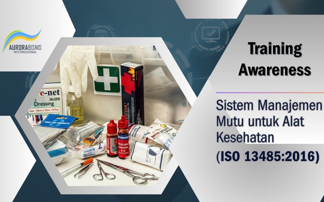 Awareness – ISO 13485:2016 (SMM untuk Alat Kesehatan)