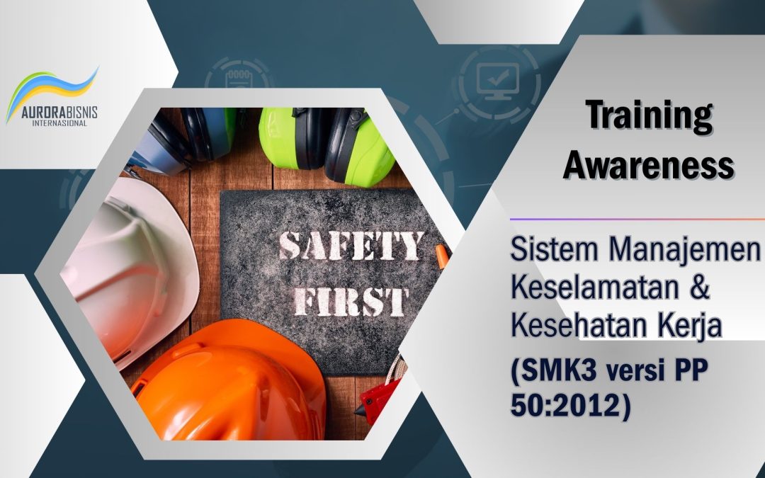 Awareness – SMK3 versi PP 50 Tahun 2012