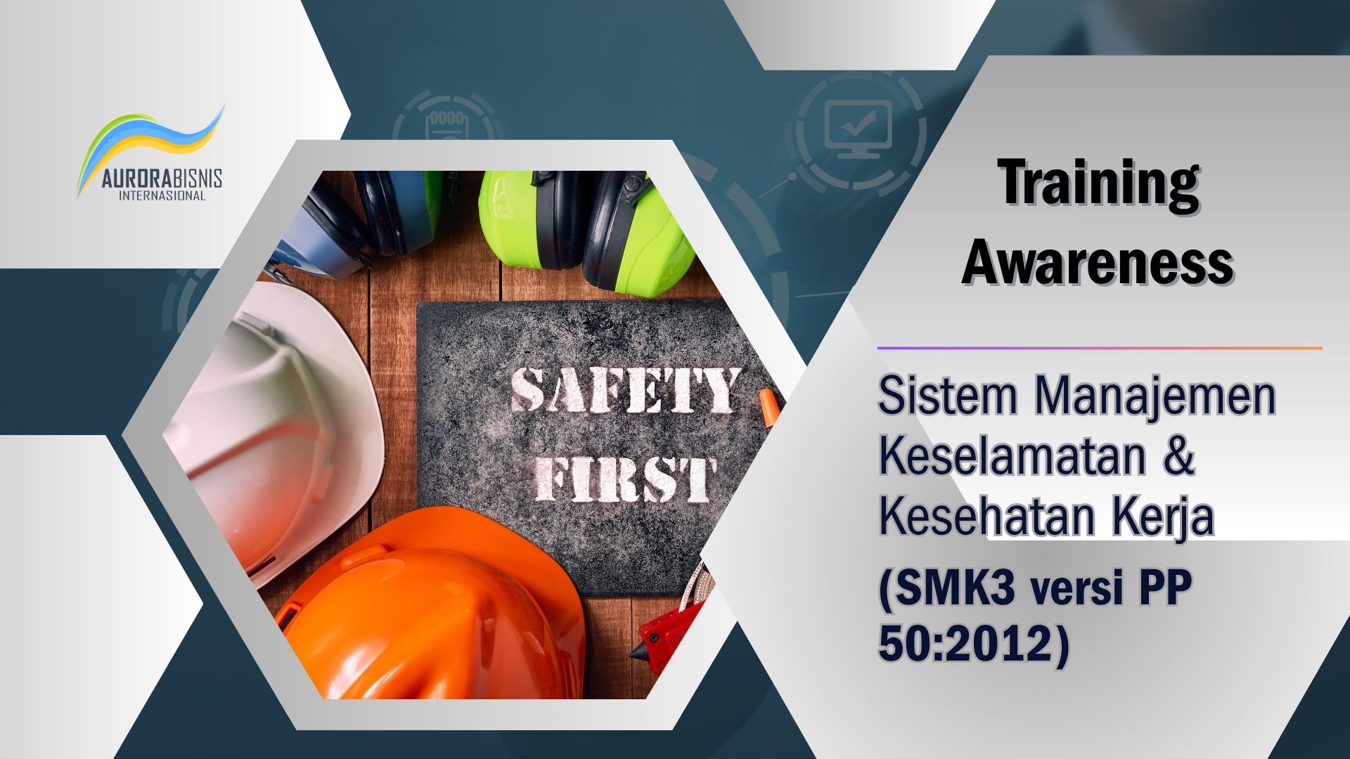 Training Awareness Sistem Manajemen Keselamatan & Kesehatan Kerja versi PP 50:2012