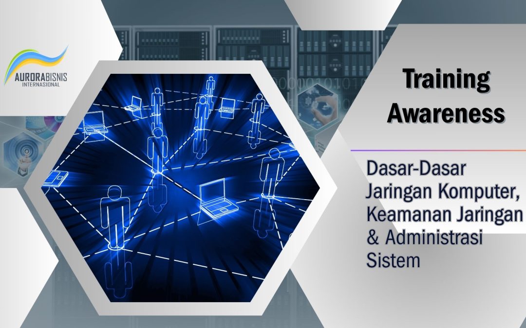 Awareness – Dasar Jaringan & Administrasi Sistem