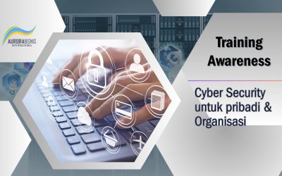 Awareness – Cyber Security untuk Pribadi & Organisasi