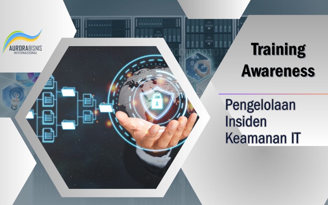Awareness – Pengelolaan Insiden Keamanan IT