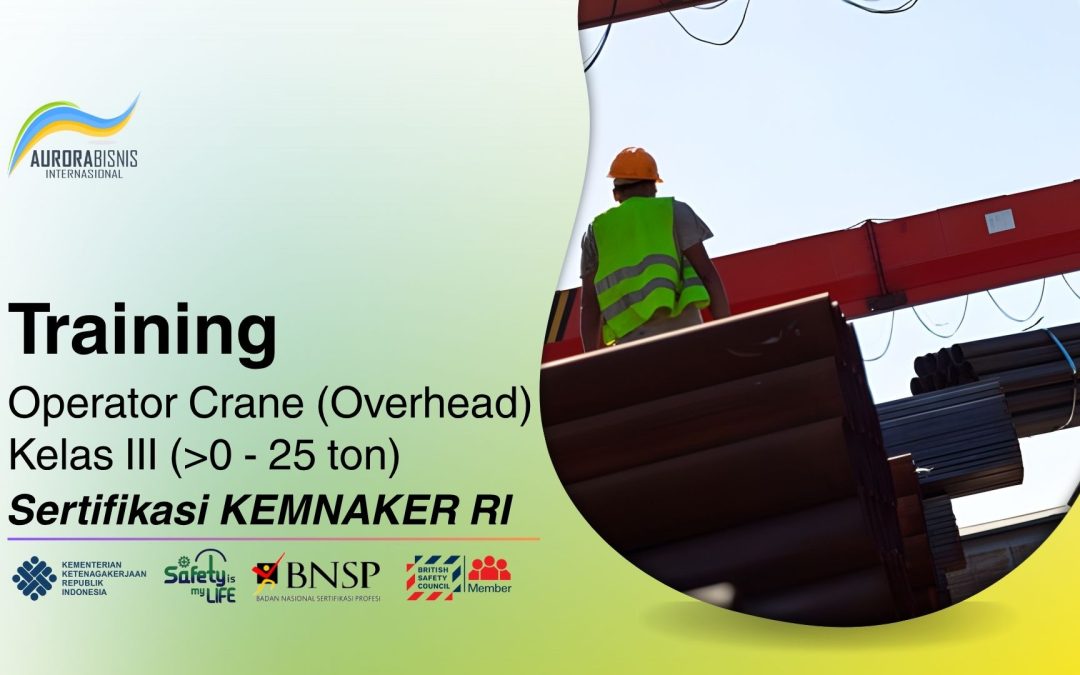 Training Overhead Crane Kelas III Sertifikasi KEMNAKER RI