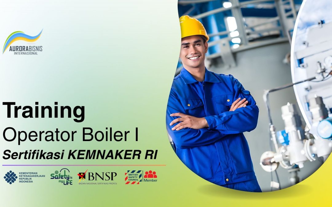 Training Operator Boiler Kelas I Sertifikasi KEMNAKER RI