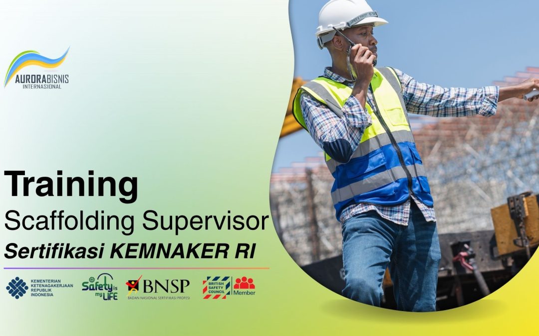 Training Scaffolding Supervisor Sertifikasi KEMNAKER RI