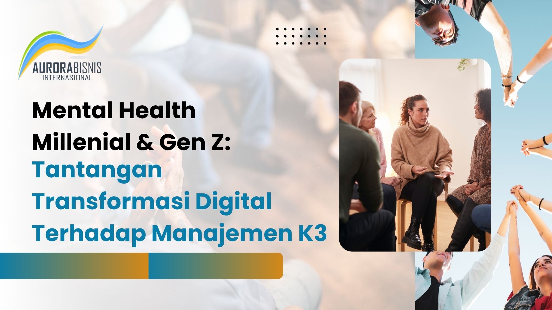 Mental Health Millenial & Gen Z: Tantangan Transformasi Digital Terhadap Manajemen K3