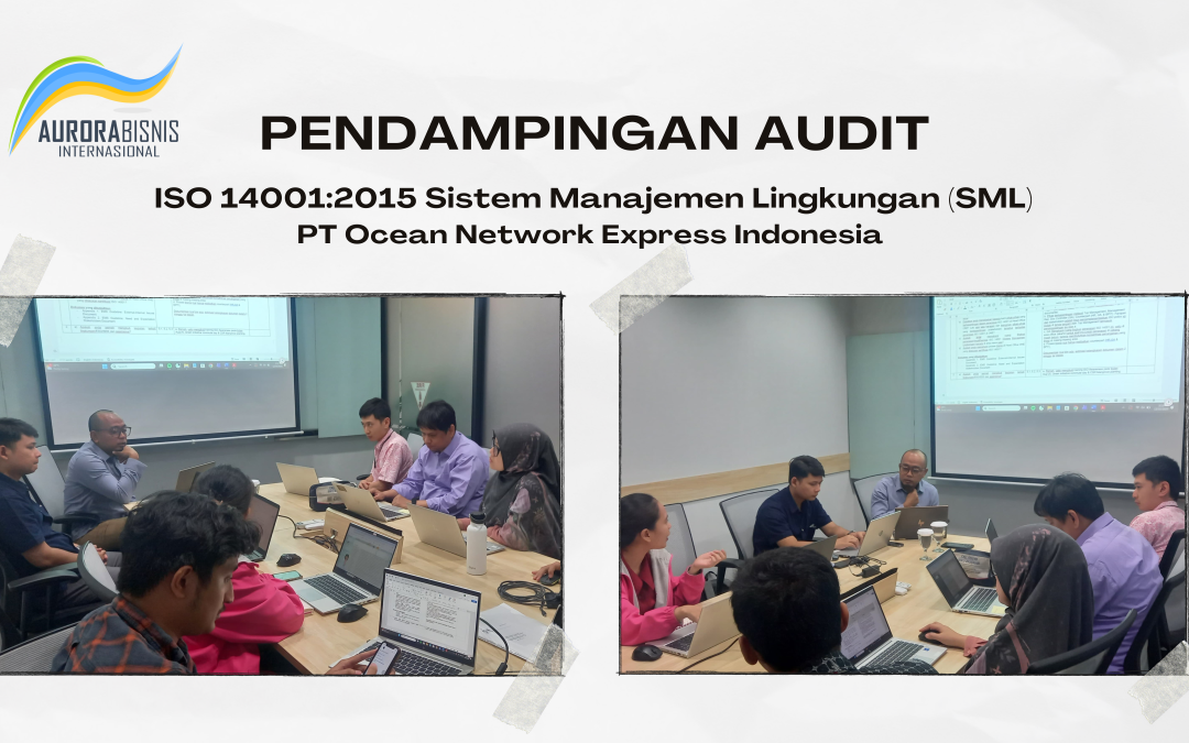 Pendampingan Audit ISO 14001:2015 SML – PT Ocean Network Express Indonesia