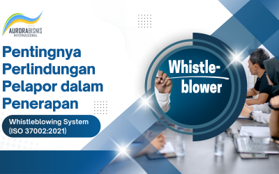Pentingnya Perlindungan Pelapor dalam Penerapan Whistleblowing System (ISO 37002:2021)