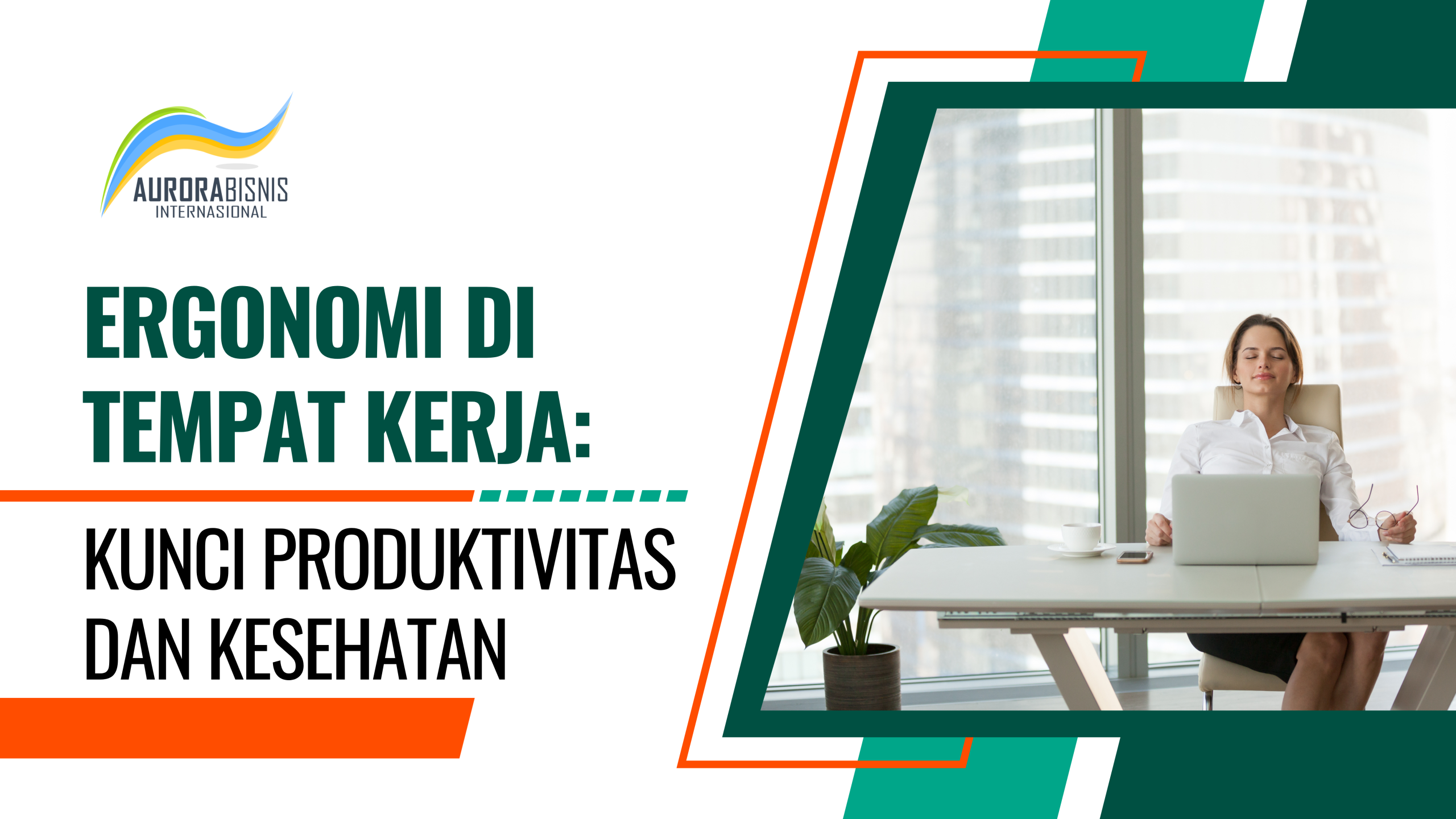 Ergonomi di Tempat Kerja: Kunci Produktivitas dan Kesehatan