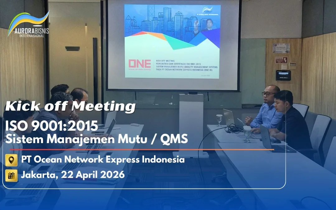 Kick off Meeting ISO 9001:2015 Sistem Manajemen Mutu / QMS PT Ocean Network Express Indonesia