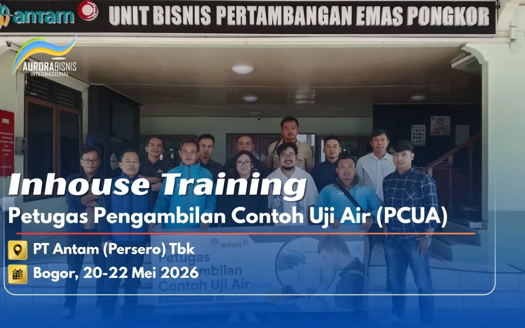 Inhouse Training Petugas Pengambilan Contoh Uji Air (PCUA) PT Antam (Persero) Tbk