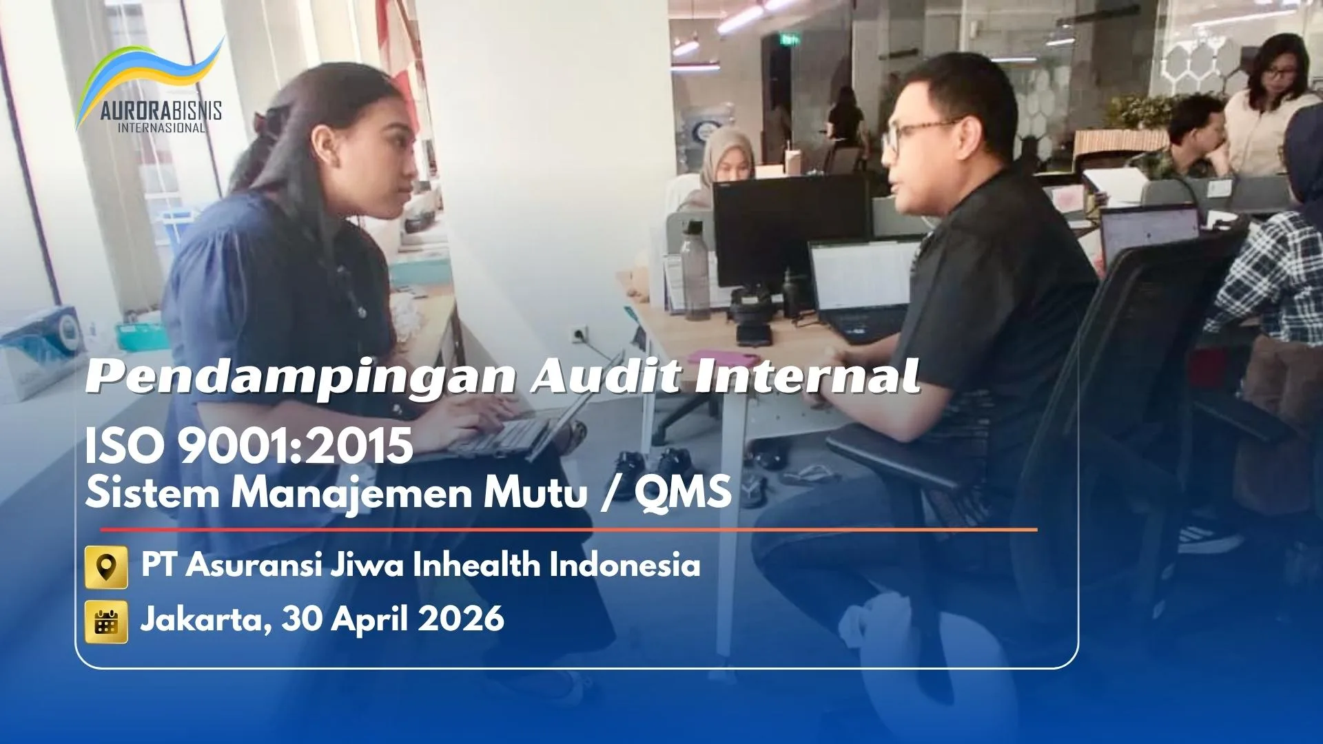 Pendampingan Audit Internal ISO 90012015 QMS SMM PT Asuransi Jiwa Inhealth Indonesia