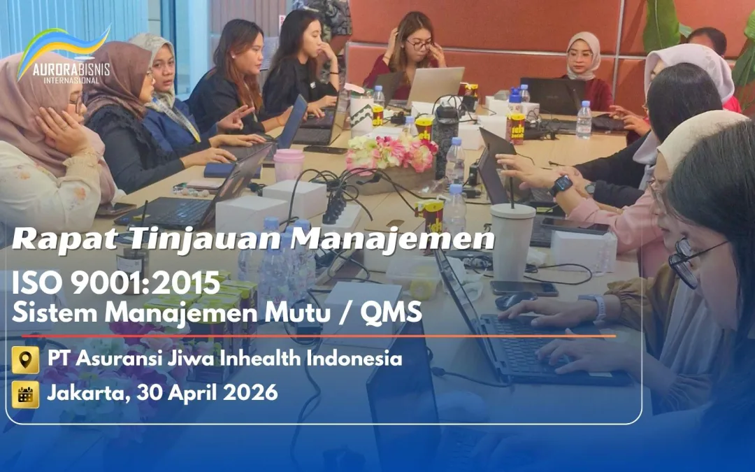 Rapat Tinjauan Manajemen ISO 9001:2015 QMS / SMM PT Asuransi Jiwa Inhealth Indonesia