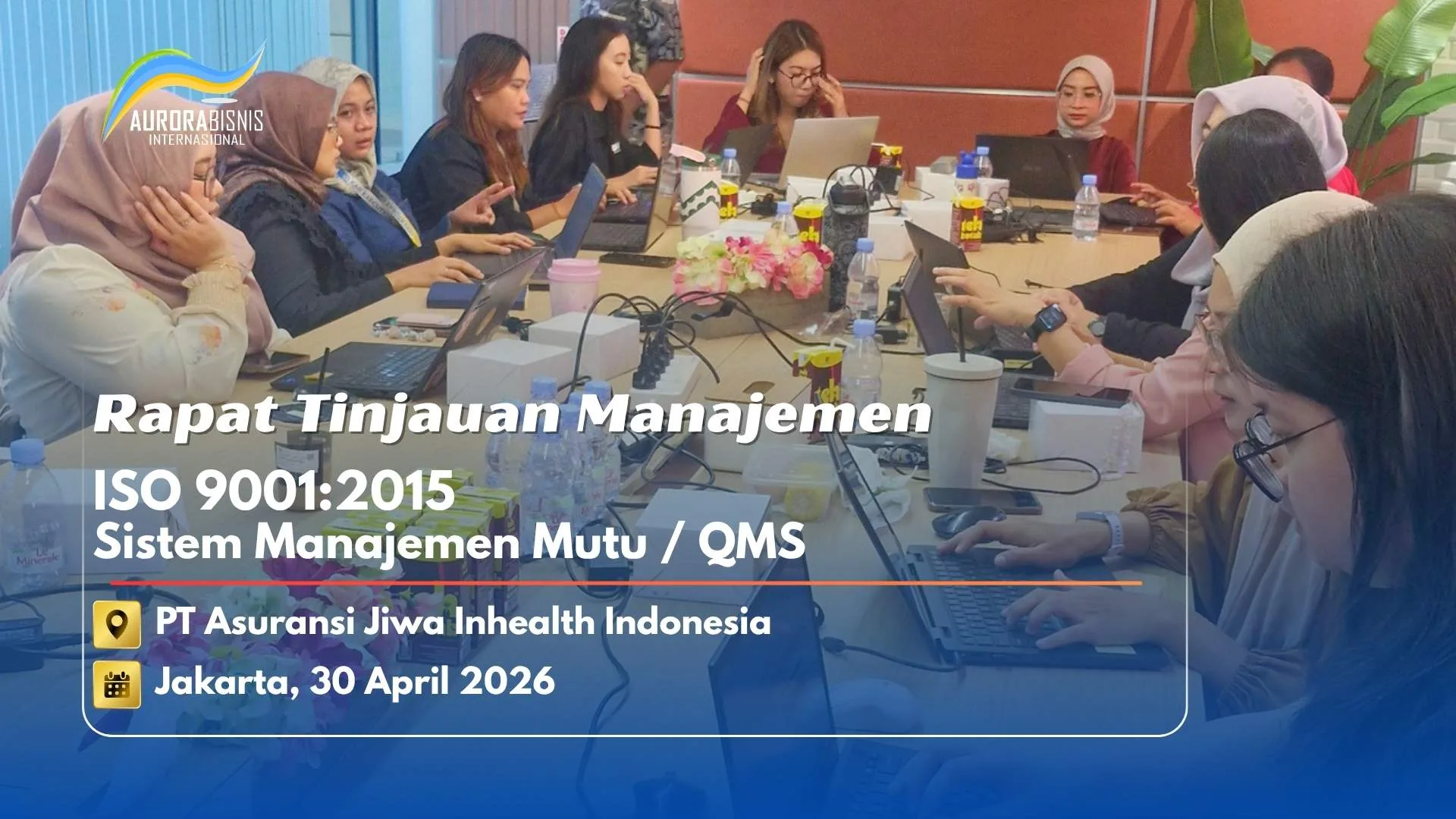 Rapat Tinjauan Manajemen ISO 90012015 QMS SMM PT Asuransi Jiwa Inhealth Indonesia