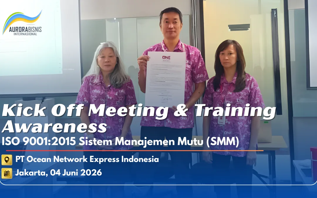 Kick Off Meeting & Training Awareness ISO 9001:2015 Sistem Manajemen Mutu PT Ocean Network Express Indonesia