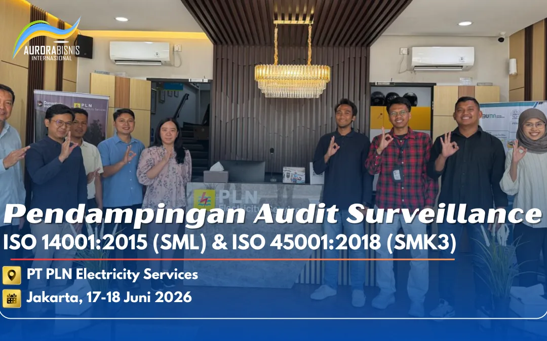 Pendampingan Audit Surveillance ISO 14001:2015 (SML) & ISO 45001:2018 (SMK3) PT PLN Electricity Services