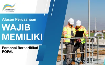 Alasan Perusahaan Wajib Memiliki Personel Bersertifikat POPAL