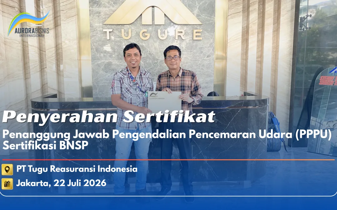 Penyerahan Sertifikat Penanggung Jawab Pengendalian Pencemaran Udara Sertifikat BNSP – PT Tugu Reasuransi Indonesia