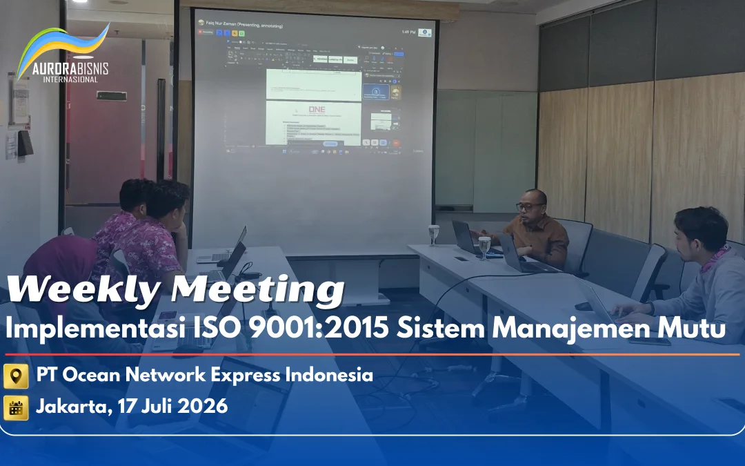 Weekly Meeting Implementasi ISO 9001:2015 Sistem Manajemen Mutu PT Ocean Network Express Indonesia guna Memperkuat Budaya Mutu dan Continuous Improvement