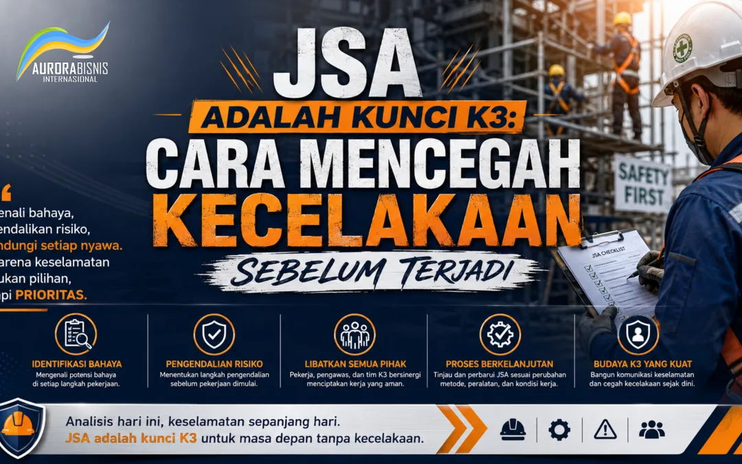 JSA Adalah Kunci K3: Cara Mencegah Kecelakaan Sebelum Terjadi