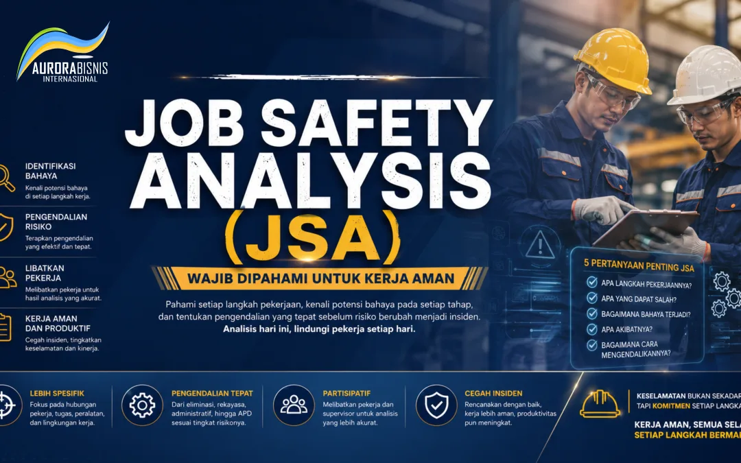 Job Safety Analsis (JSA): Wajib Dipahami untuk Kerja Aman