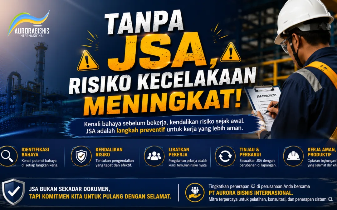 Tanpa JSA, Risiko Kecelakaan Meningkat! Ini Penjelasannya